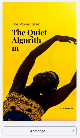 Book cover edited on a free Canva account with title The Quiet Algorithm